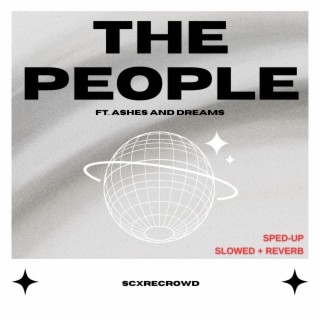 THE PEOPLE (SPED-UP / SLOWED+REVERB)