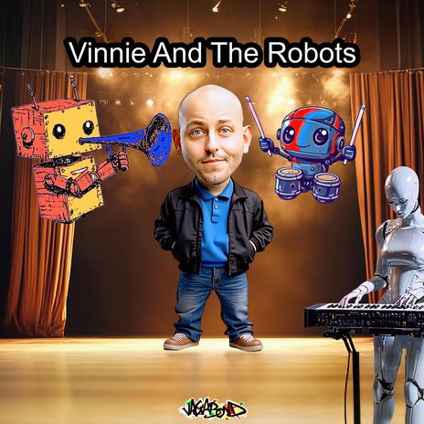 Vinnie And The Robots | Boomplay Music