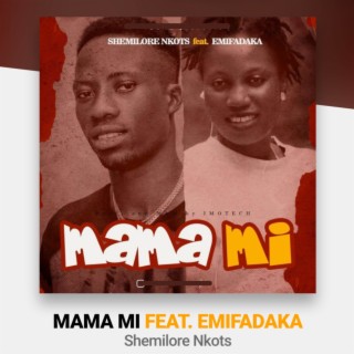 Mama Mi ft. Emifadaka lyrics | Boomplay Music