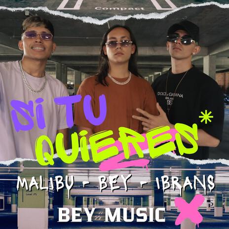 Si tu quieres ft. Bey & Ibrans | Boomplay Music