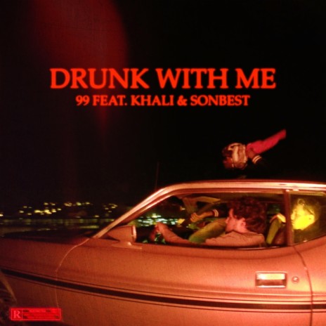 Drunk With Me ft. Khali & Sonbest | Boomplay Music