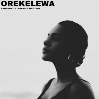 Orekelewa ft. Labans & Ehiz Ogie lyrics | Boomplay Music
