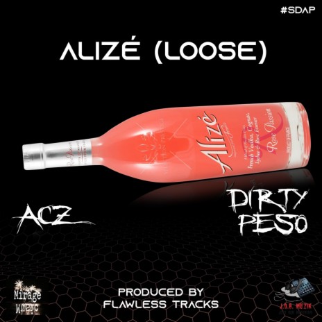 Alizé (Loose) ft. Dirty Peso | Boomplay Music