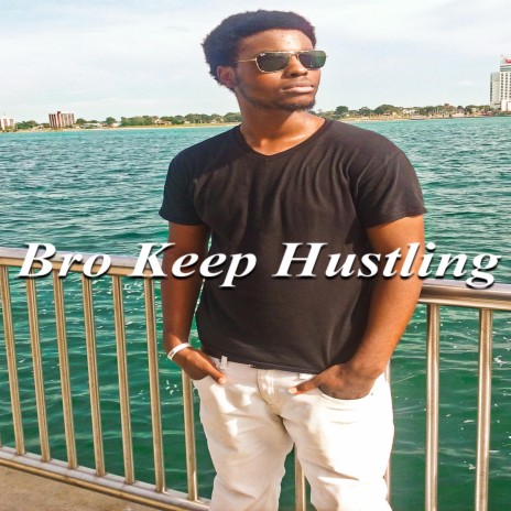 Bro Keep Hustling | Boomplay Music