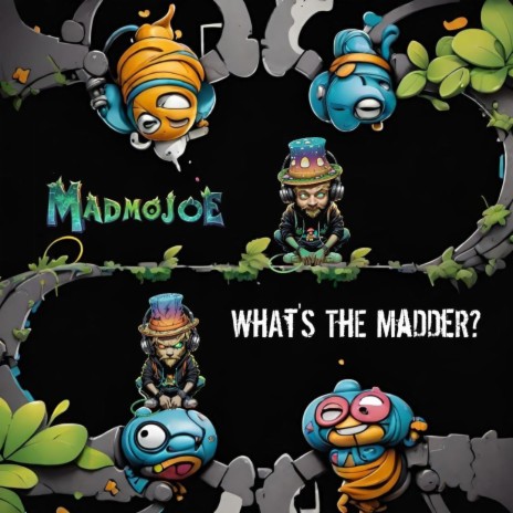 What's the Madder? | Boomplay Music