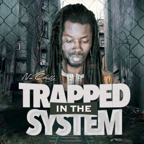 Trapped in the System