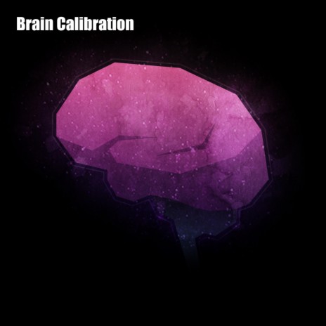 Brain Calibration | Boomplay Music