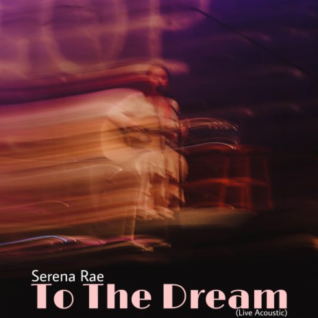 To The Dream (Live Acoustic) | Boomplay Music