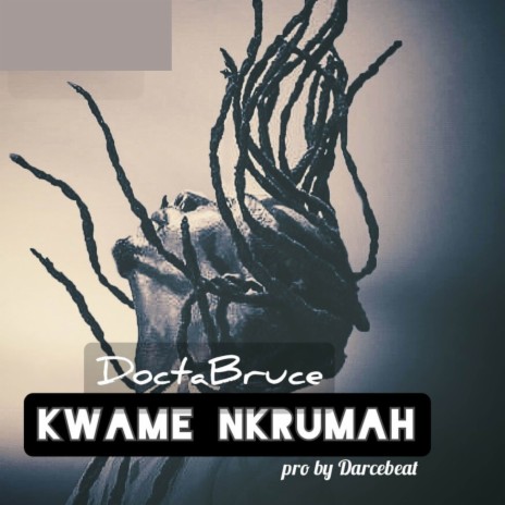 Kwame Nkrumah | Boomplay Music