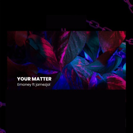 Your Matter ft. Jamez