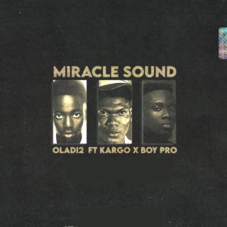 Miracle Sound ft. Boy Pro & Kargo lyrics | Boomplay Music
