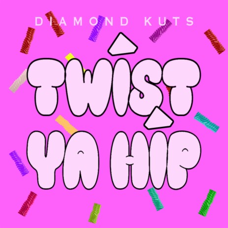 Twist Ya Hip | Boomplay Music