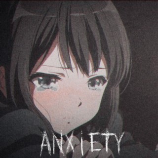 Anxiety ft. Luciid lyrics | Boomplay Music