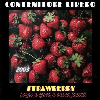 Straweberry (bozze d'epoca a bassa fedeltà, scritta per interprete femminile, anno 2004)