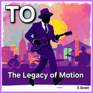 TO (Legacy of Motion)