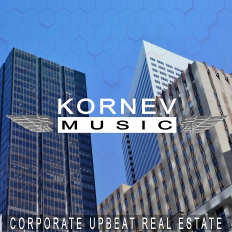 Corporate Upbeat Real Estate | Boomplay Music