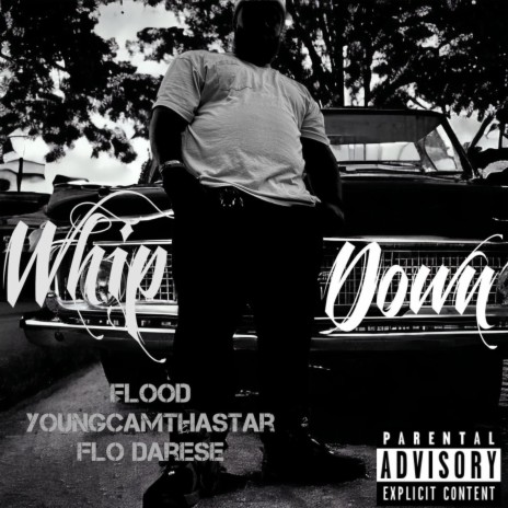 Whip Down ft. Flo Darese & YoungCamThaStar | Boomplay Music