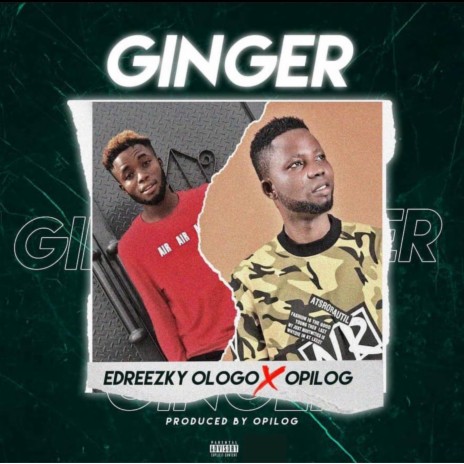 Ginger ft. Opilog | Boomplay Music