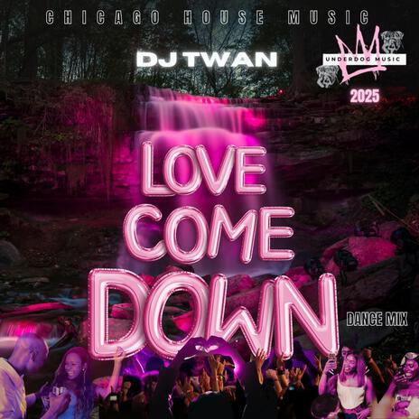 LOVE COME DOWN (DANCE MIX) | Boomplay Music