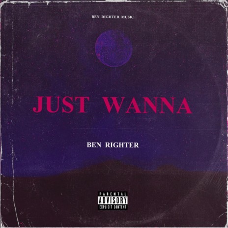 Just Wanna | Boomplay Music