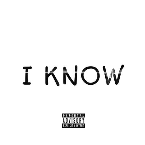 I Know | Boomplay Music