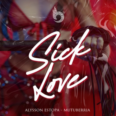 Sick Love ft. Mutuberria | Boomplay Music