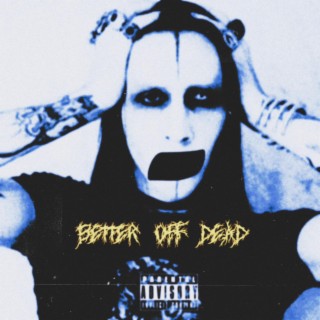 BETTER OFF DEAD (Ragers Only +)