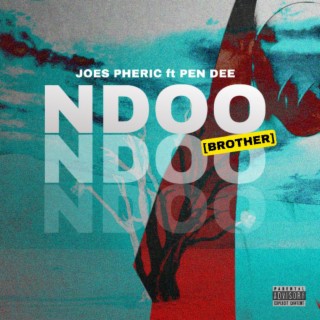 Ndoo(Brother) ft. Pen Dee lyrics | Boomplay Music
