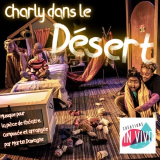 Charly dans le Désert (Musique pour la pièce de théatre)