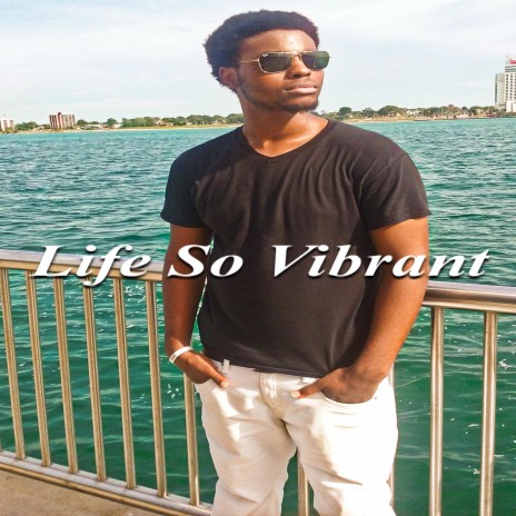 Life So Vibrant | Boomplay Music