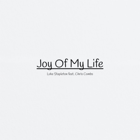 Joy Of My Life ft. Chris Combs