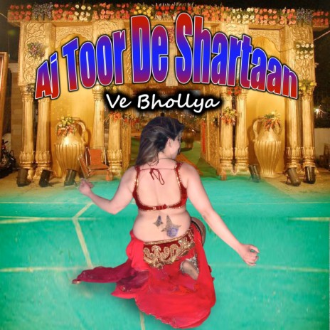 Aj Toor De Shartaan Ve Bhollya | Boomplay Music