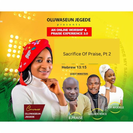 Sacrifice Of Praise (Pt 2) ft. Golden Voice, Joy Ayodele & B-Praise