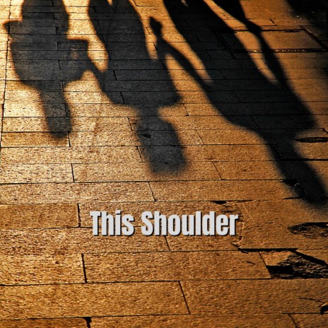 This Shoulder | Boomplay Music