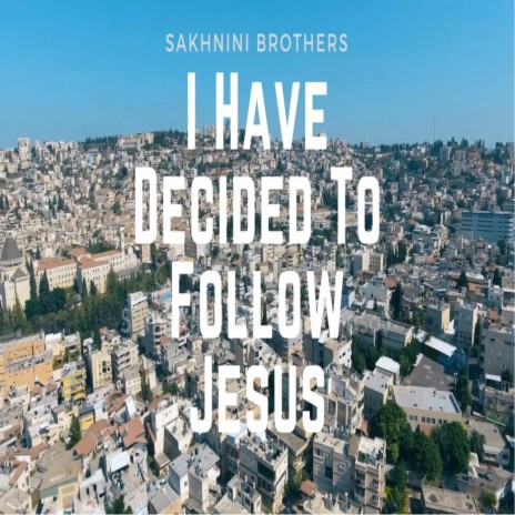 I Have Decided to Follow Jesus | Boomplay Music