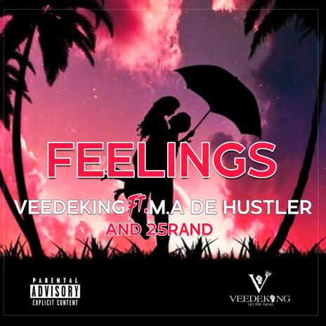 Feelings ft. M A De Hustler & 25Rands | Boomplay Music