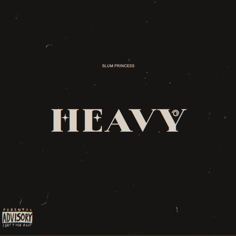 HEAVY | Boomplay Music