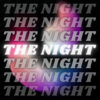 The Night lyrics | Boomplay Music