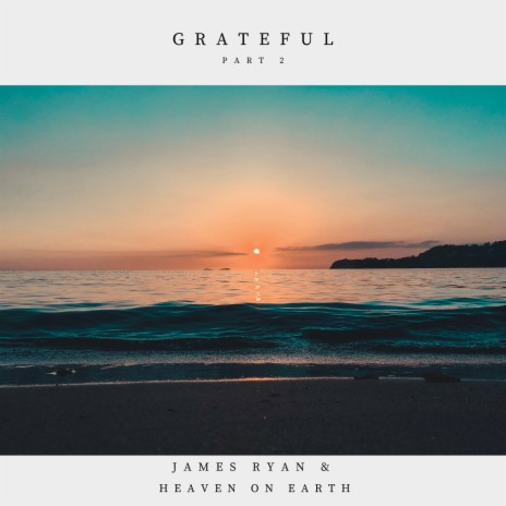 Grateful Pt.2 ft. Heaven on Earth | Boomplay Music