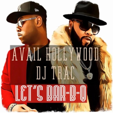 Let's Bar-B-Q (feat. DJ Trac) | Boomplay Music