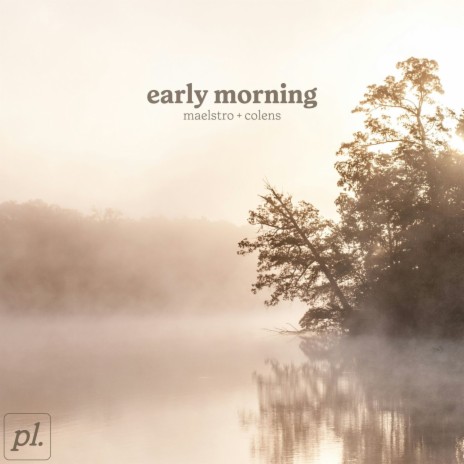 Early Morning ft. Colens | Boomplay Music