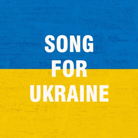 Song For Ukraine | Boomplay Music