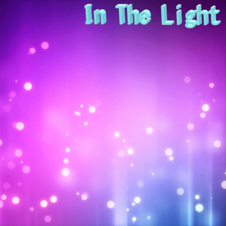 In The Light | Boomplay Music