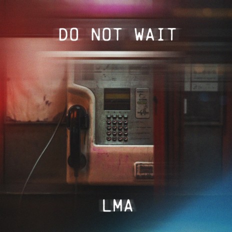 Do Not Wait | Boomplay Music