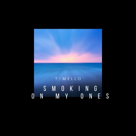Smoking On My Ones | Boomplay Music