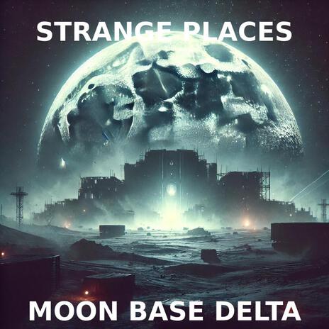 Moon Base Delta | Boomplay Music