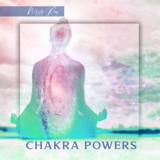 Chakra Powers: Unblock Your Energy Centers, Power of Inner Healing, Mindfulness and Relaxation