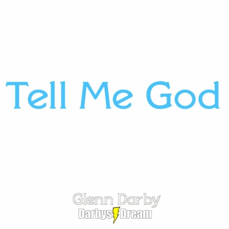 Tell Me God ft. Darbys Dream | Boomplay Music