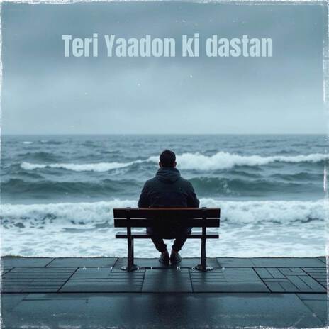 Teri Yaadon Ki Dastan | Boomplay Music