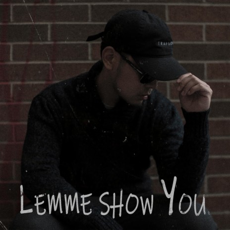 Lemme Show You | Boomplay Music